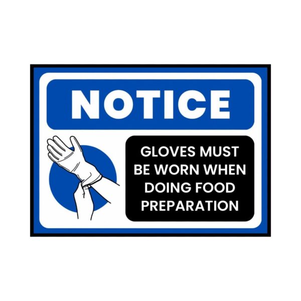 Notice “Gloves Must Be Worn When Doing Food Preparation”- Signage Board - 21cm X 15cm