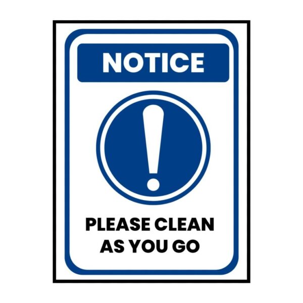 “Notice- Please Clean As You Go” - Signage Board - 15cm X 21cm