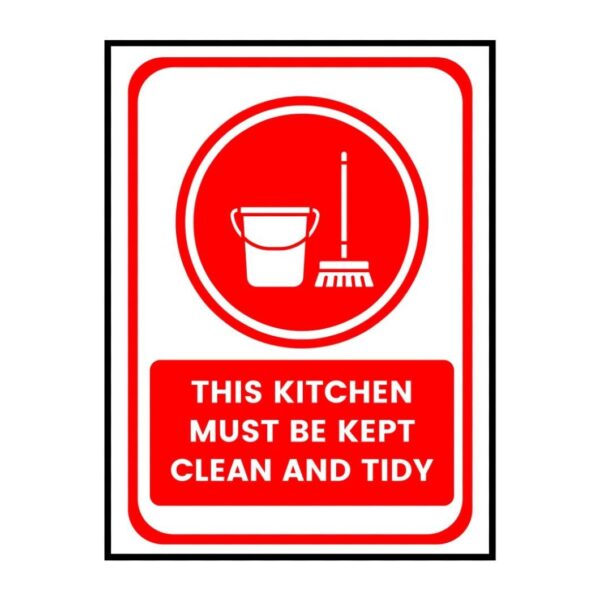 This Kitchen Must Be Kept Clean and Tidy - Signage Board - 15cm X 21cm